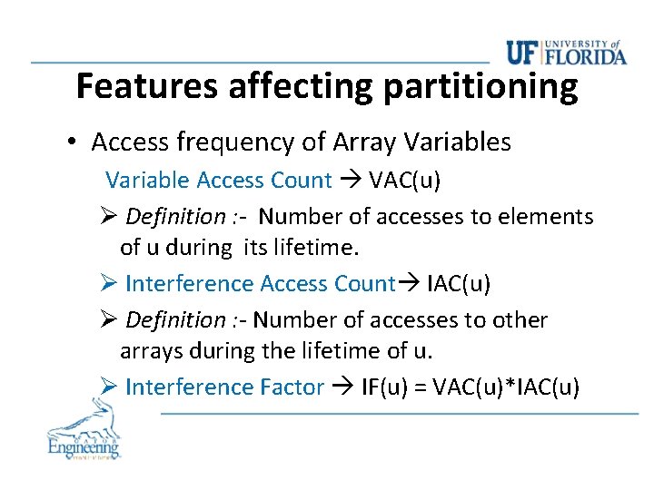 Features affecting partitioning • Access frequency of Array Variables Variable Access Count VAC(u) Ø Features affecting partitioning • Access frequency of Array Variables Variable Access Count VAC(u) Ø