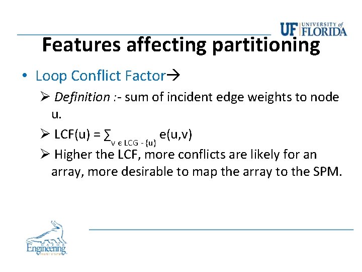 Features affecting partitioning • Loop Conflict Factor Ø Definition : - sum of incident Features affecting partitioning • Loop Conflict Factor Ø Definition : - sum of incident