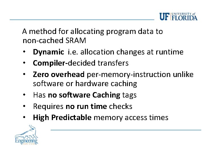 A method for allocating program data to non-cached SRAM • Dynamic i. e. allocation A method for allocating program data to non-cached SRAM • Dynamic i. e. allocation