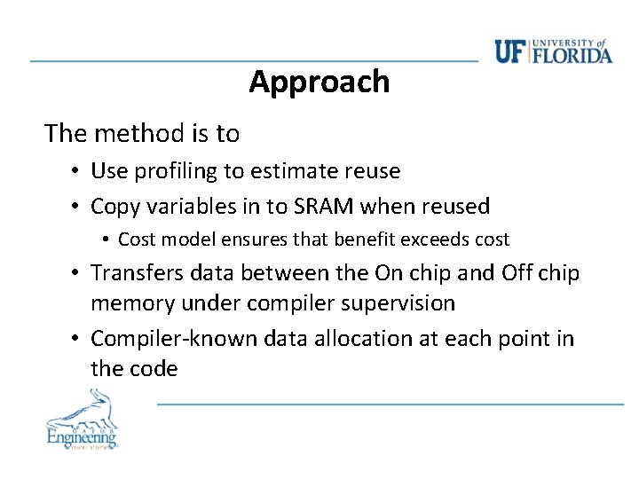 Approach The method is to • Use profiling to estimate reuse • Copy variables Approach The method is to • Use profiling to estimate reuse • Copy variables