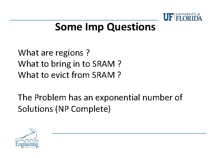 Some Imp Questions What are regions ? What to bring in to SRAM ? Some Imp Questions What are regions ? What to bring in to SRAM ?