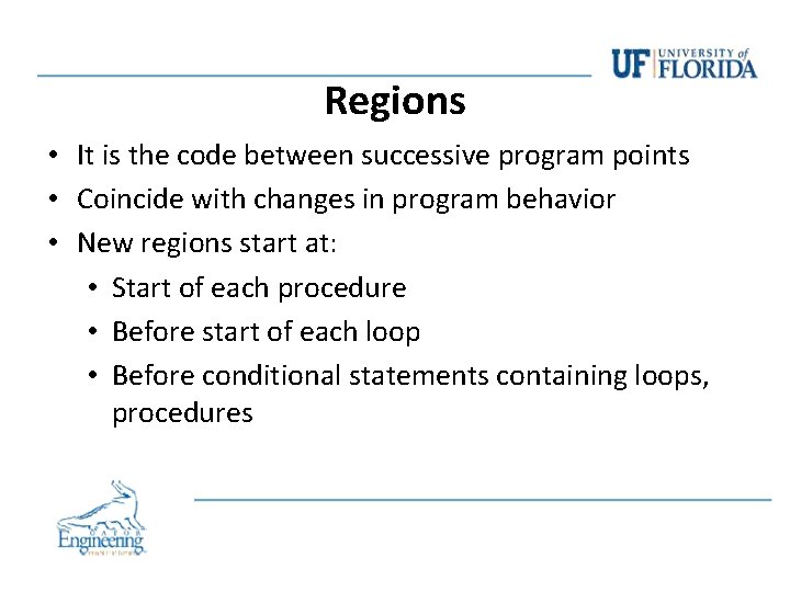 Regions • It is the code between successive program points • Coincide with changes Regions • It is the code between successive program points • Coincide with changes