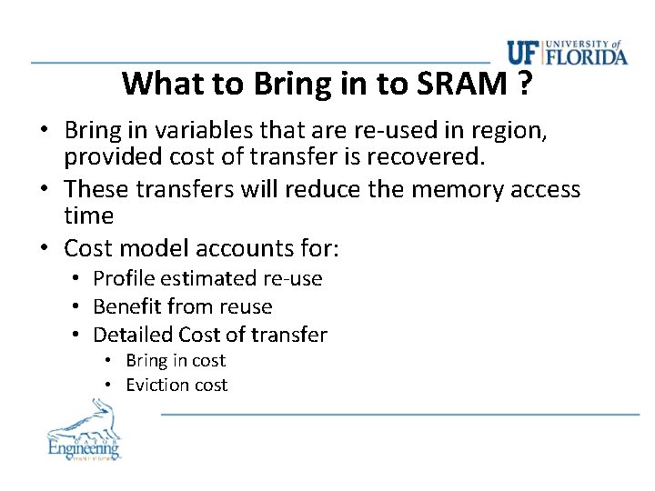 What to Bring in to SRAM ? • Bring in variables that are re-used What to Bring in to SRAM ? • Bring in variables that are re-used