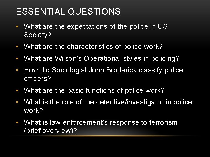 ESSENTIAL QUESTIONS • What are the expectations of the police in US Society? •