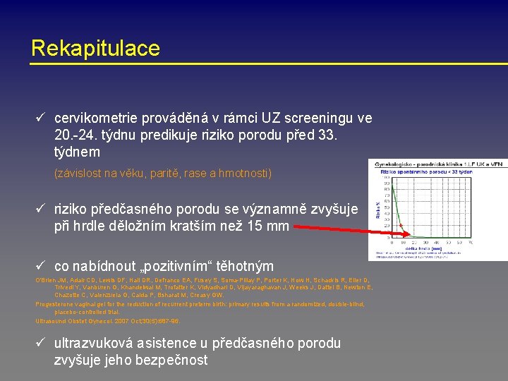 Rekapitulace ü cervikometrie prováděná v rámci UZ screeningu ve 20. -24. týdnu predikuje riziko