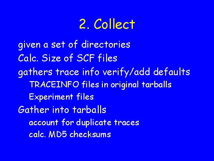 2. Collect given a set of directories Calc. Size of SCF files gathers trace