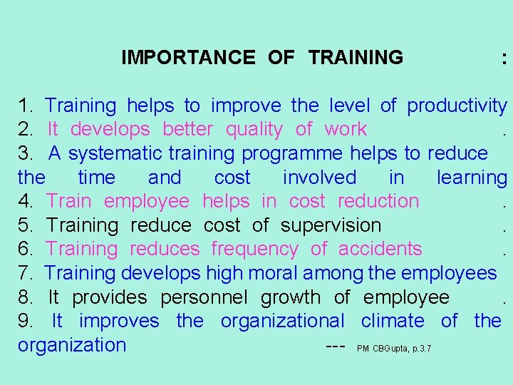 IMPORTANCE OF TRAINING : 1. Training helps to improve the level of productivity 2.