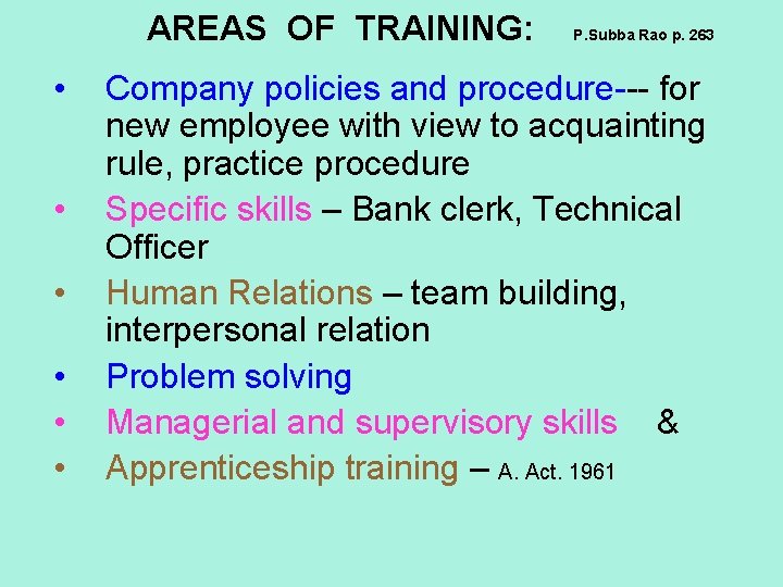 AREAS OF TRAINING: • • • P. Subba Rao p. 263 Company policies and
