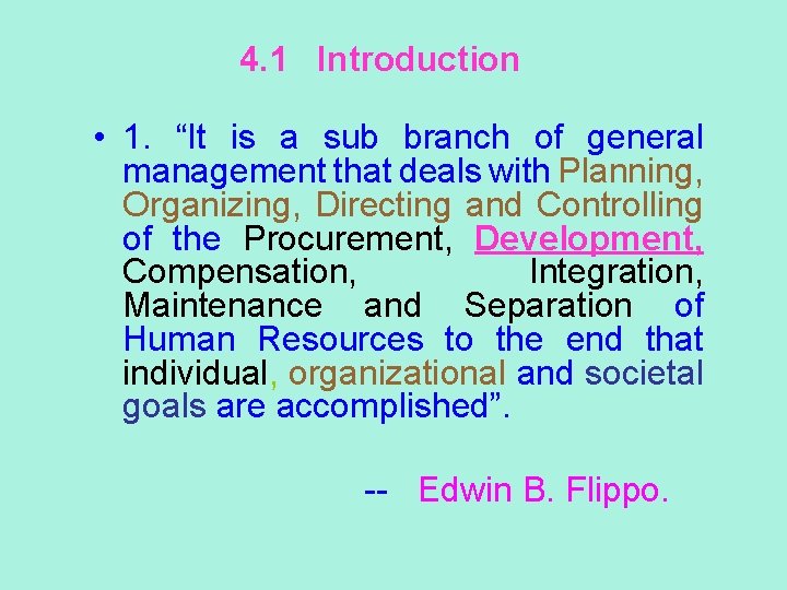 4. 1 Introduction • 1. “It is a sub branch of general management that