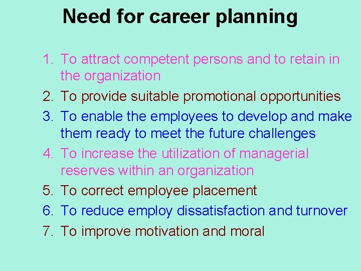 Need for career planning 1. To attract competent persons and to retain in the