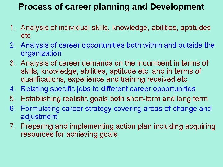 Process of career planning and Development 1. Analysis of individual skills, knowledge, abilities, aptitudes