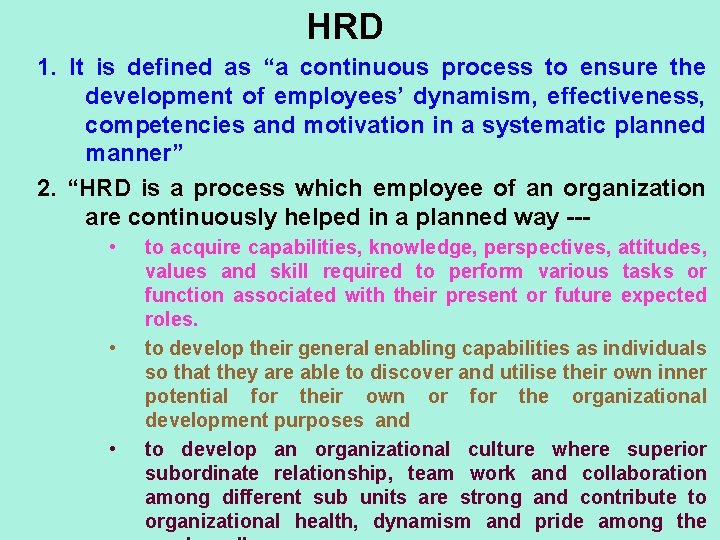 HRD 1. It is defined as “a continuous process to ensure the development of