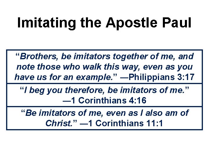 Imitating the Apostle Paul “Brothers, be imitators together of me, and note those who