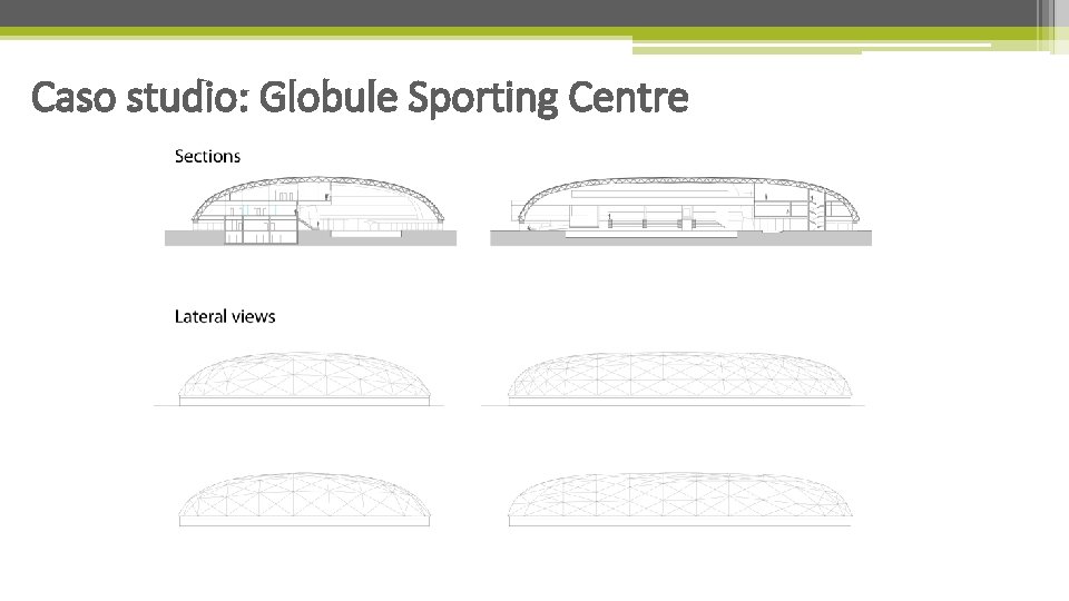 Caso studio: Globule Sporting Centre 