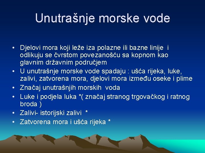 Unutrašnje morske vode • Djelovi mora koji leže iza polazne ili bazne linije i