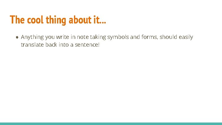 The cool thing about it. . . ● Anything you write in note taking