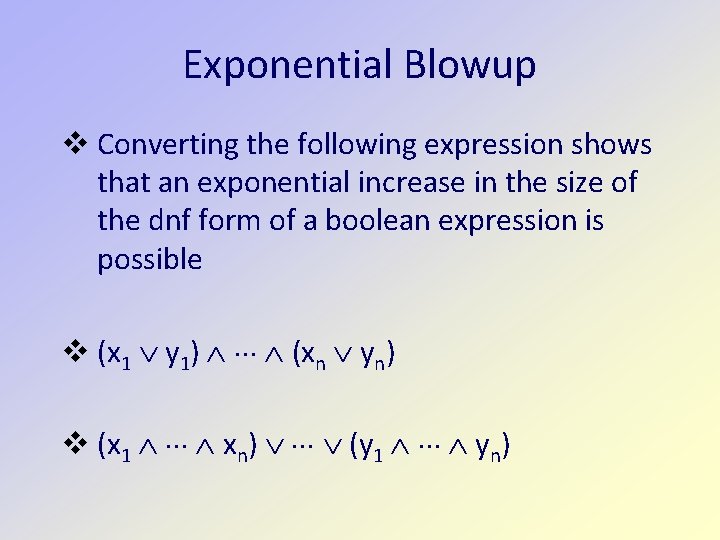 Exponential Blowup Converting the following expression shows that an exponential increase in the size
