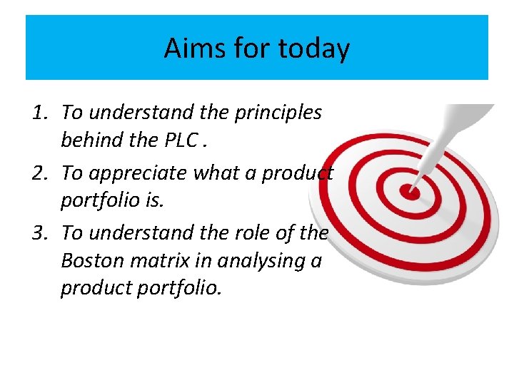 Aims for today 1. To understand the principles behind the PLC. 2. To appreciate