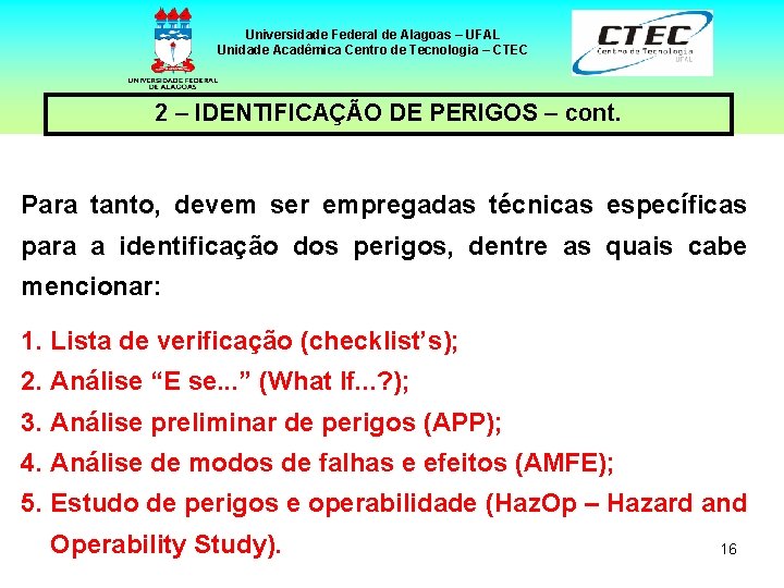 Universidade Federal de Alagoas – UFAL Unidade Acadêmica Centro de Tecnologia – CTEC 2