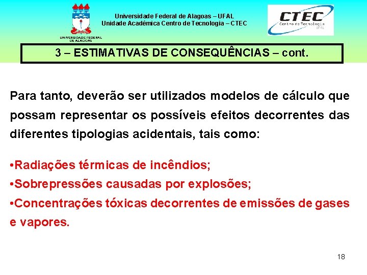 Universidade Federal de Alagoas – UFAL Unidade Acadêmica Centro de Tecnologia – CTEC 3