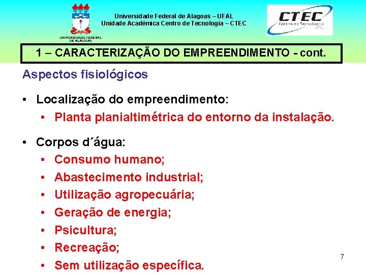 Universidade Federal de Alagoas – UFAL Unidade Acadêmica Centro de Tecnologia – CTEC 1