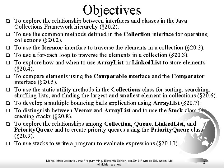 Objectives q q q To explore the relationship between interfaces and classes in the