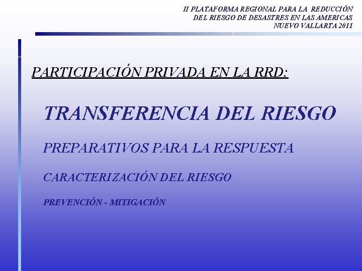 II PLATAFORMA REGIONAL PARA LA REDUCCIÓN DEL RIESGO DE DESASTRES EN LAS AMERICAS NUEVO
