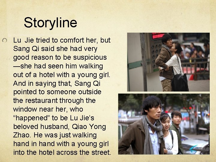 Storyline Lu Jie tried to comfort her, but Sang Qi said she had very