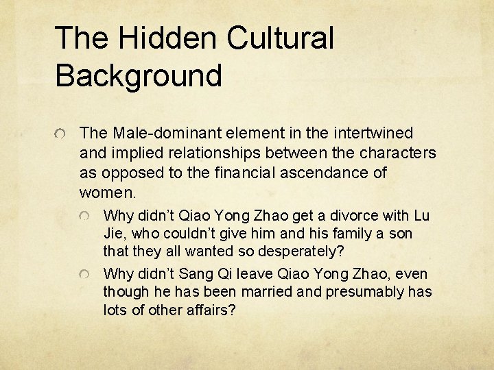 The Hidden Cultural Background The Male-dominant element in the intertwined and implied relationships between