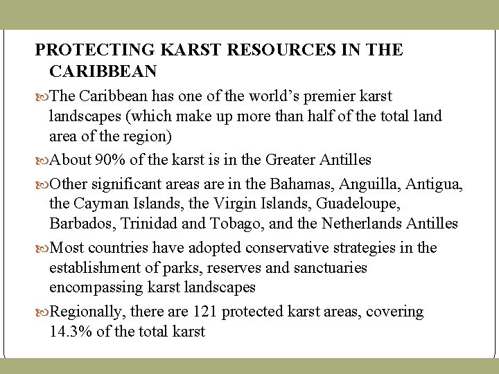 PROTECTING KARST RESOURCES IN THE CARIBBEAN The Caribbean has one of the world’s premier