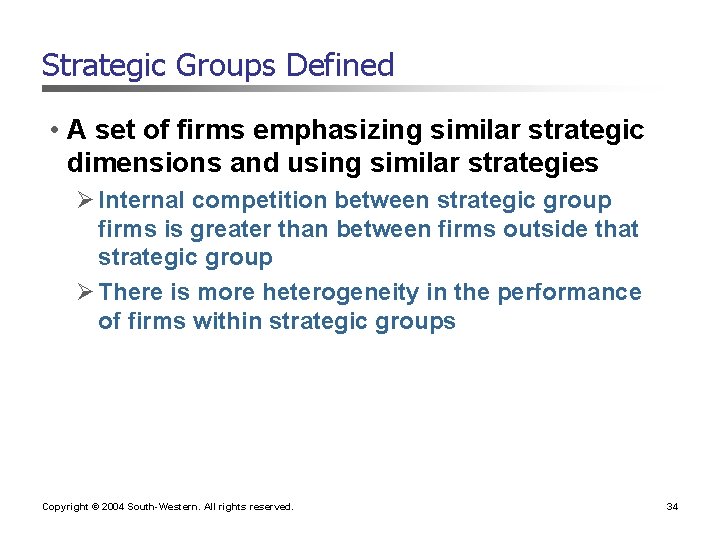 Strategic Groups Defined • A set of firms emphasizing similar strategic dimensions and using Strategic Groups Defined • A set of firms emphasizing similar strategic dimensions and using