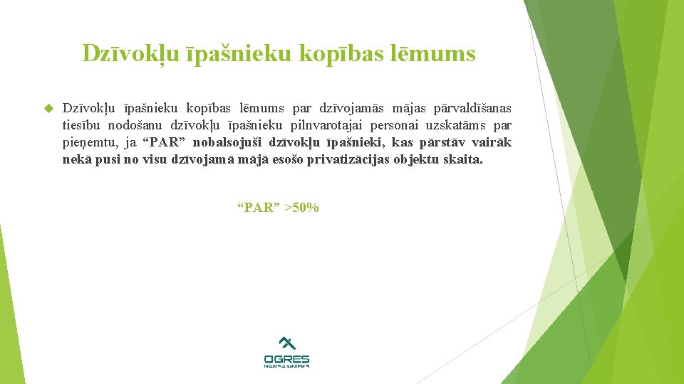 Dzīvokļu īpašnieku kopības lēmums par dzīvojamās mājas pārvaldīšanas tiesību nodošanu dzīvokļu īpašnieku pilnvarotajai personai