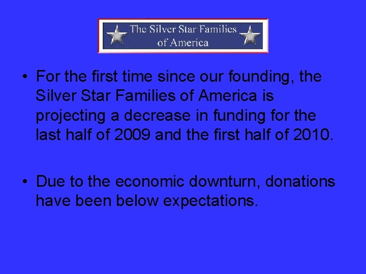  • For the first time since our founding, the Silver Star Families of