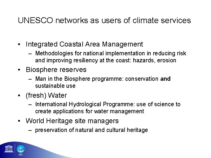 UNESCO networks as users of climate services • Integrated Coastal Area Management – Methodologies