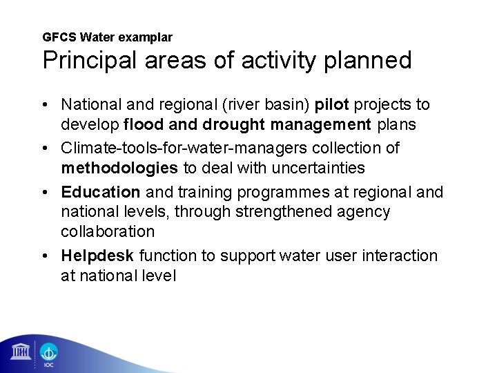 GFCS Water examplar Principal areas of activity planned • National and regional (river basin)