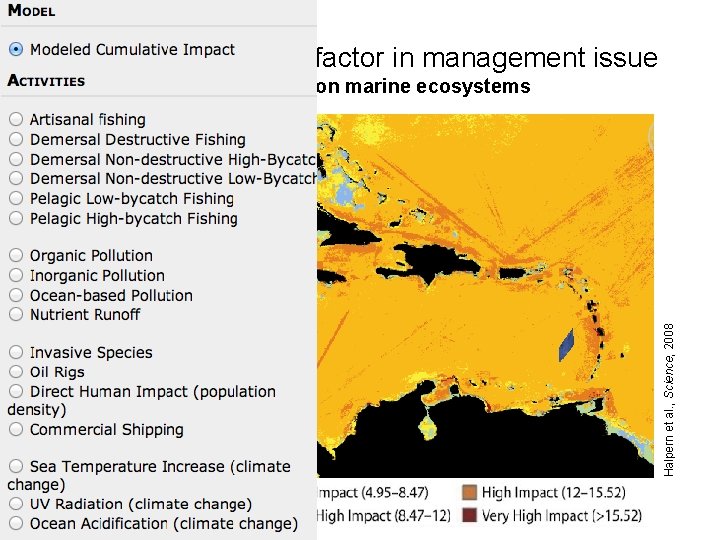 Climate as only one factor in management issue Halpern et al. , Science, 2008