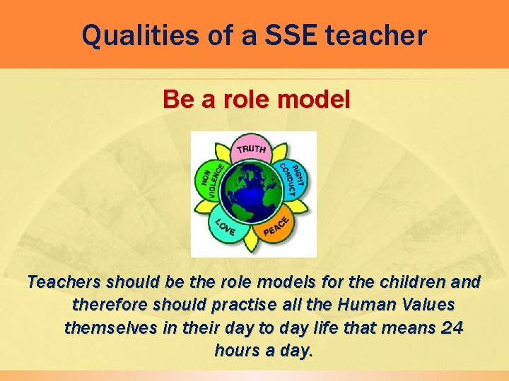 Qualities of a SSE teacher Be a role model Teachers should be the role