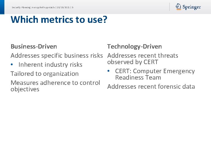 Security Planning: An Applied Approach | 10/25/2021 | 5 Which metrics to use? Business-Driven
