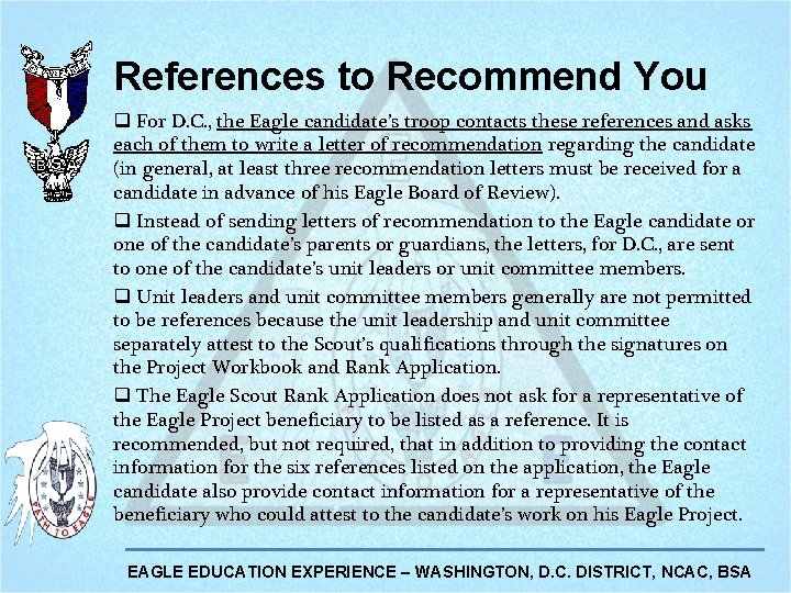 References to Recommend You q For D. C. , the Eagle candidate’s troop contacts References to Recommend You q For D. C. , the Eagle candidate’s troop contacts