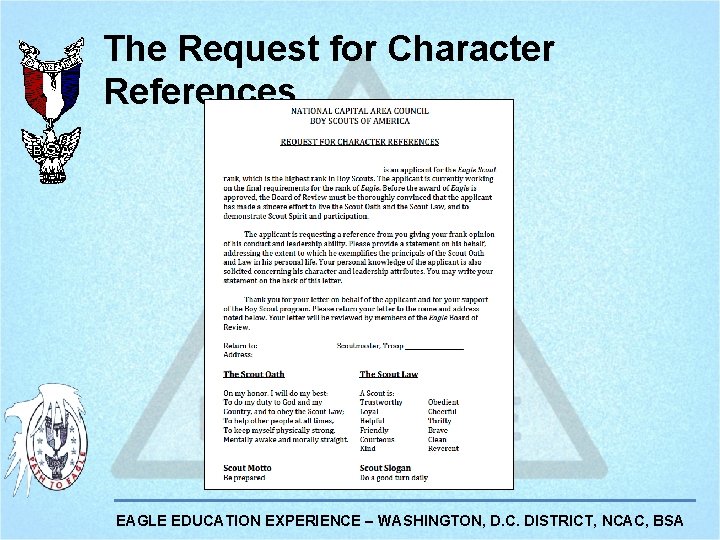 The Request for Character References EAGLE EDUCATION EXPERIENCE – WASHINGTON, D. C. DISTRICT, NCAC, The Request for Character References EAGLE EDUCATION EXPERIENCE – WASHINGTON, D. C. DISTRICT, NCAC,
