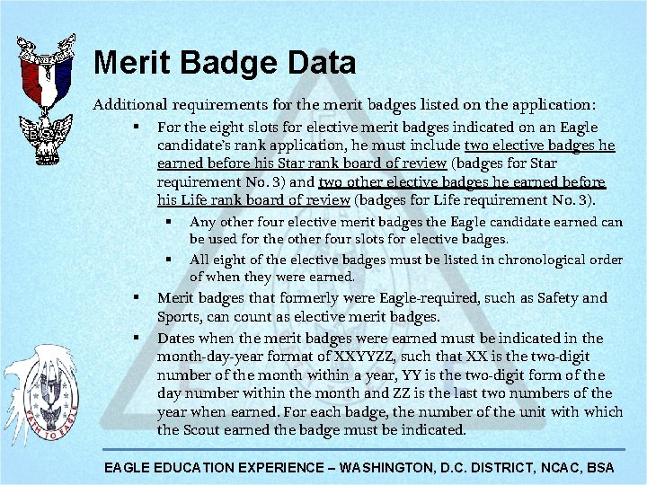 Merit Badge Data Additional requirements for the merit badges listed on the application: § Merit Badge Data Additional requirements for the merit badges listed on the application: §