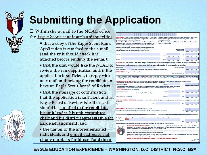 Submitting the Application q Within the e-mail to the NCAC office, the Eagle Scout Submitting the Application q Within the e-mail to the NCAC office, the Eagle Scout