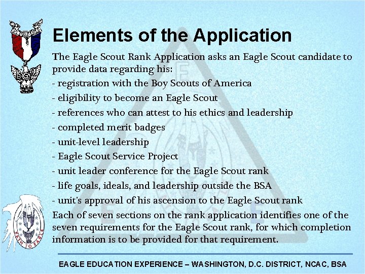Elements of the Application The Eagle Scout Rank Application asks an Eagle Scout candidate Elements of the Application The Eagle Scout Rank Application asks an Eagle Scout candidate