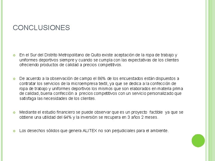 CONCLUSIONES En el Sur del Distrito Metropolitano de Quito existe aceptación de la ropa