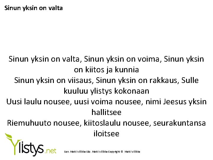 Sinun yksin on valta, Sinun yksin on voima, Sinun yksin on kiitos ja kunnia