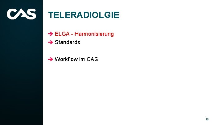 TELERADIOLGIE ELGA - Harmonisierung Standards Workflow im CAS 18 