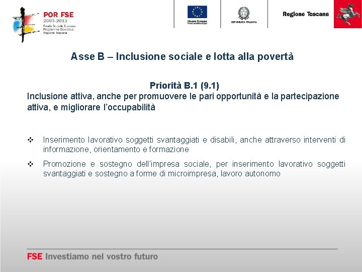 Asse B – Inclusione sociale e lotta alla povertà Priorità B. 1 (9. 1)