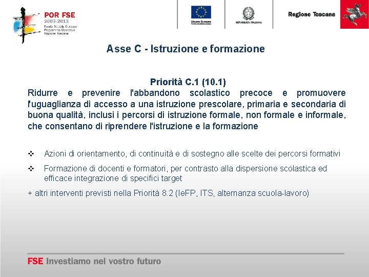 Asse C - Istruzione e formazione Priorità C. 1 (10. 1) Ridurre e prevenire