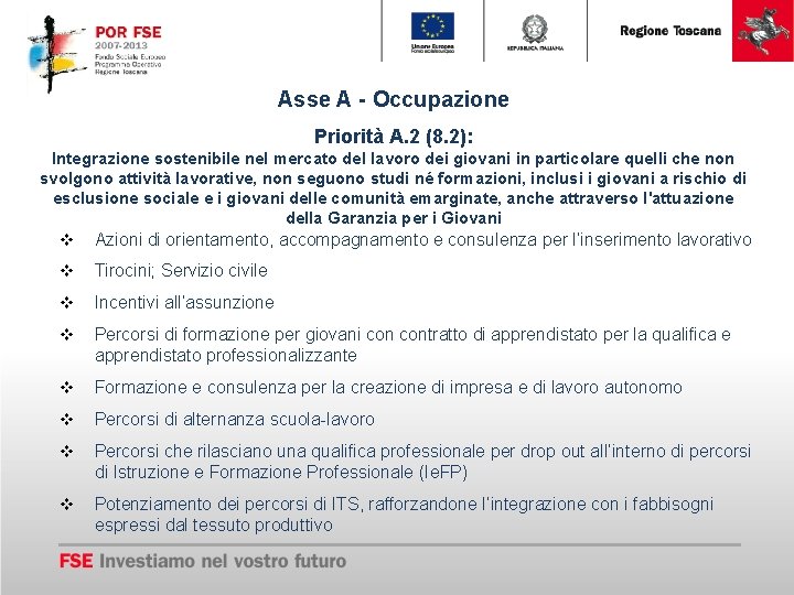 Asse A - Occupazione Priorità A. 2 (8. 2): Integrazione sostenibile nel mercato del