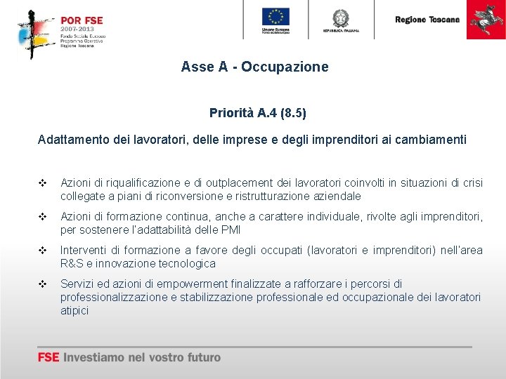 Asse A - Occupazione Priorità A. 4 (8. 5) Adattamento dei lavoratori, delle imprese